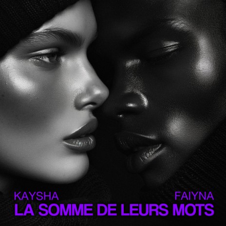 La somme de leurs mots ft. Faiyna | Boomplay Music