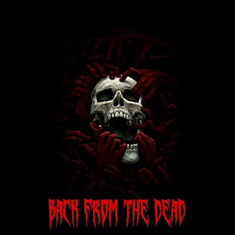 Back From The Dead | Boomplay Music