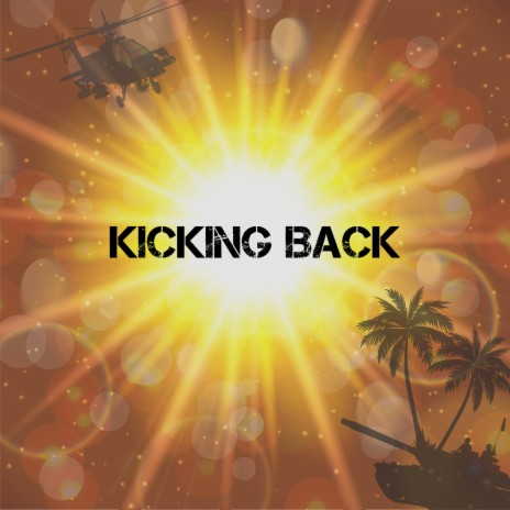 Kicking Back | Boomplay Music