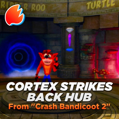 Cortex Strikes Back Hub (From Crash Bandicoot 2) (Arrangement) | Boomplay Music