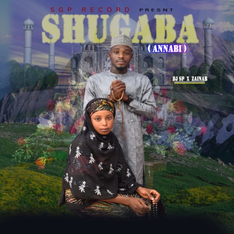 Shugaba Annabi ft. Zainab | Boomplay Music