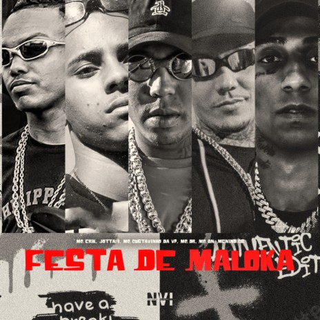 Festa de Maloka ft. MC Gustavinho da VP, MC DN, Menino GS, L.A NO BEAT & JottaTreze | Boomplay Music