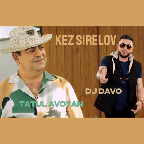KEZ SIRELOV ft. TATUL AVOYAN