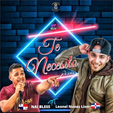 Te Necesito ft. Leonel Nunez lion | Boomplay Music