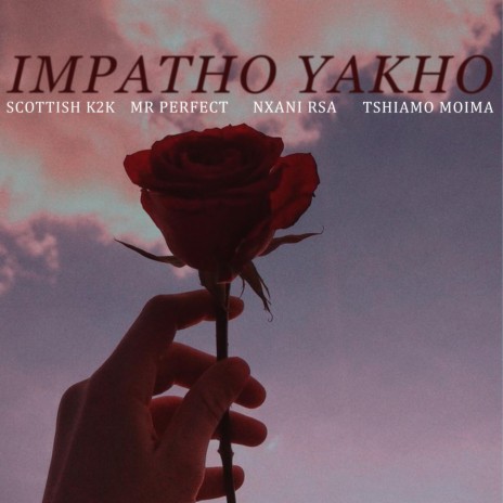 Impatho Yakho ft. Mr Perfect, Tshiamo Moima & Nxani Rsa | Boomplay Music