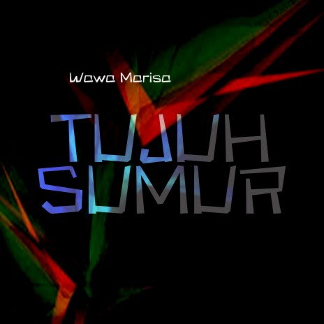 Tujuh Sumur | Boomplay Music