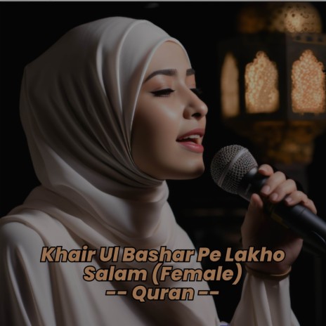 Khair Ul Bashar Pe Lakho Salam (Female) | Boomplay Music