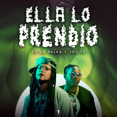 Ella Lo Prendio ft. Jou 13 | Boomplay Music