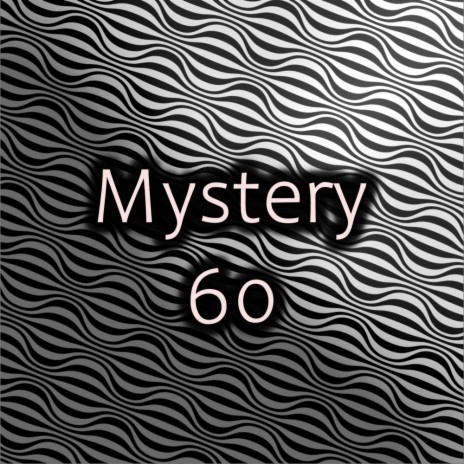 Mystery 60 | Boomplay Music