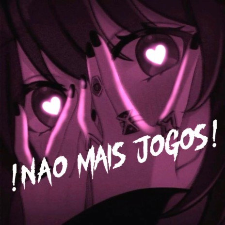 !NÃO MAIS JOGOS! ft. downnnn