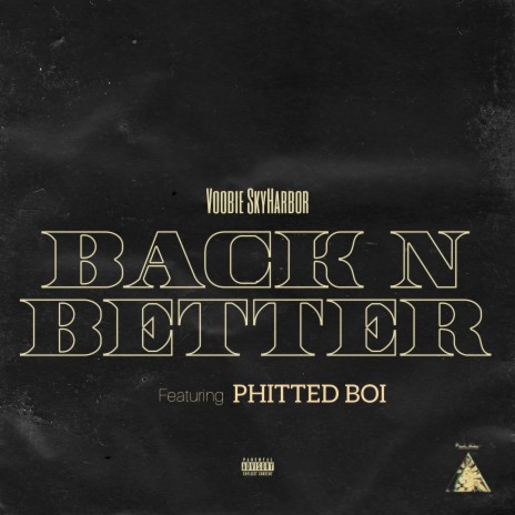 BACK N BETTER ft. Phitted Boi | Boomplay Music