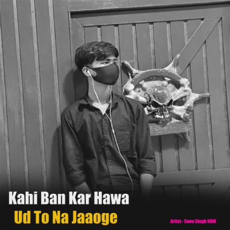 Kahi Ban Kar Hawa Ud To Na Jaaoge | Boomplay Music