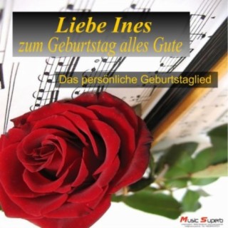 Liebe Ines zum Geburtstag alles Gute - Das persönliche Geburtstagslied