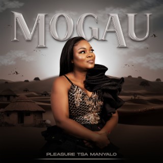 Download Pleasure Tsa Manyalo album songs: Mogau | Boomplay Music