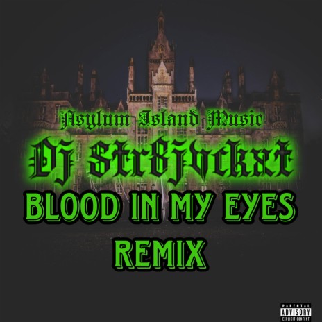 Blood In My Eyes (Remix) | Boomplay Music