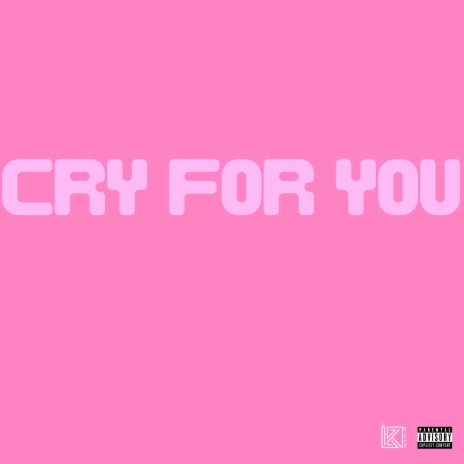 Cry For You