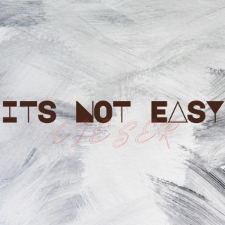 Its not easy lyrics | Boomplay Music