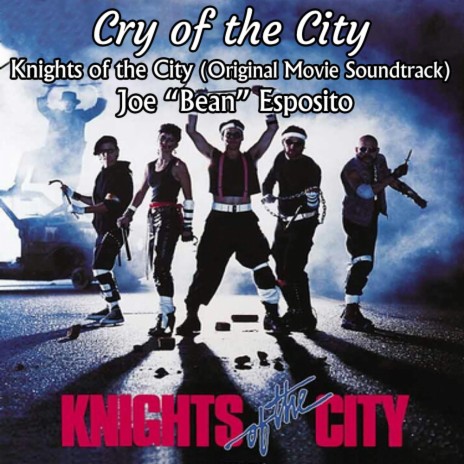 Cry of the City Knights of the City (Original Movie Soundtrack) | Boomplay Music