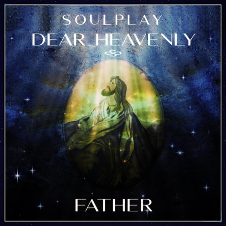 Dear Heavenly Father | Boomplay Music