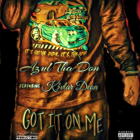 Got It on Me ft. K3vlar Deon | Boomplay Music