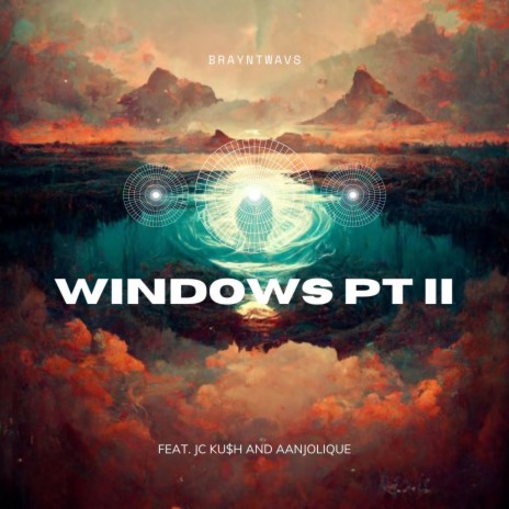Windows Pt. II ft. JC KU$H & Aanjolique | Boomplay Music