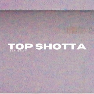 TOP SHOTTA lyrics | Boomplay Music