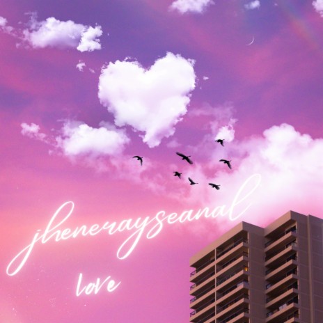 jhenerayseanal love | Boomplay Music