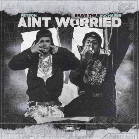 Ain't Worried ft. Bravo the Bag Chaser | Boomplay Music