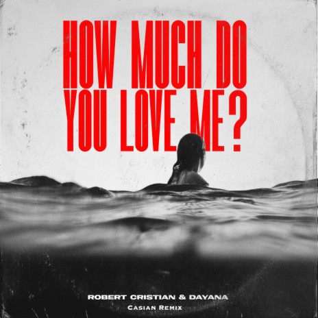 How much do you love me? (Casian Remix Radio Edit) ft. Dayana & Casian | Boomplay Music