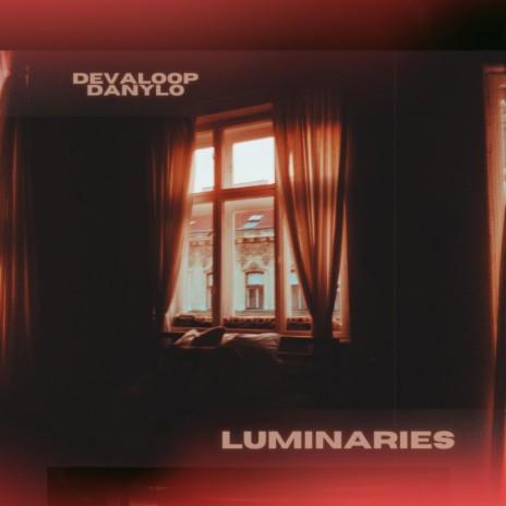 Luminaries ft. Danylo | Boomplay Music