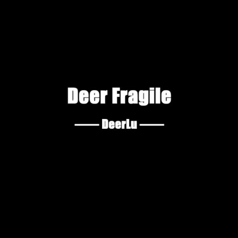 Deer Fragile