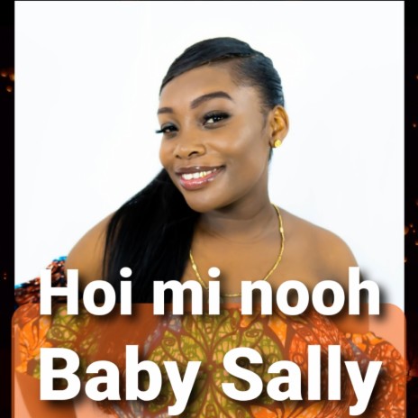 Hoi mi nooh ft. Baby Sally & Yemi Alade | Boomplay Music