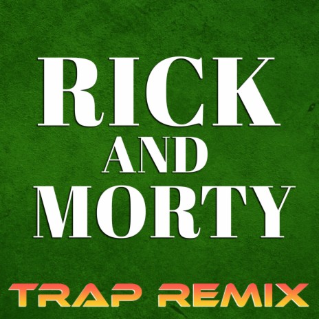 Rick and Morty (Trap Remix) | Boomplay Music
