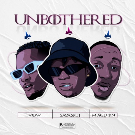 Unbothered ft. Macdon, vOw, Berrytana & IAM | Boomplay Music