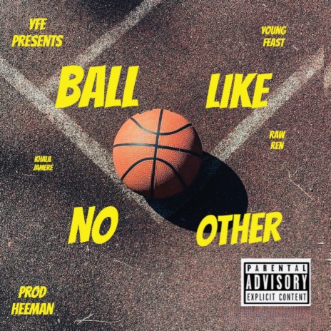 Ball Like No Other ft. Raw Ren & Khalil Jamere | Boomplay Music