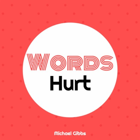 Words Hurt | Boomplay Music