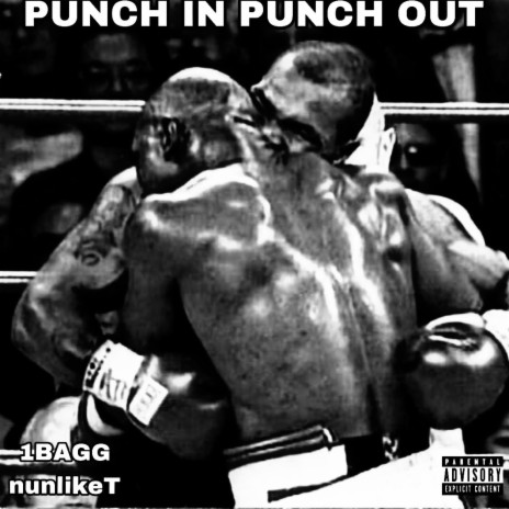 PUNCH IN PUNCH OUT ft. nunlikeT | Boomplay Music