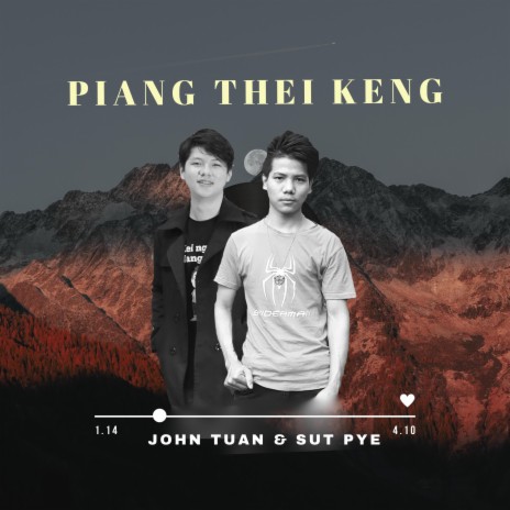 Piang Thei Keng ft. John Tuan & Sut Pye | Boomplay Music