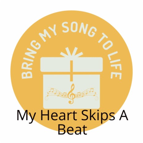 My Heart Skips A Beat | Boomplay Music