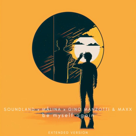 Be Myself Again (Extended Version) ft. MĂLINA & Gino Manzotti & Maxx | Boomplay Music
