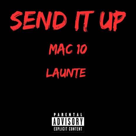 Send It Up ft. Launte | Boomplay Music