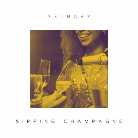 Sipping champagne | Boomplay Music