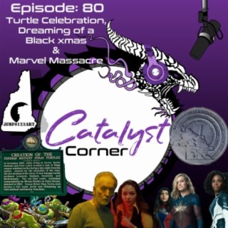 Episode 80: Turtle Celebration, Dreaming of a Black Xmas, & Marvel Massacre