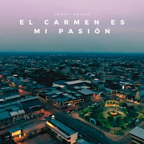 El Carmen Es Mi Pasión | Boomplay Music