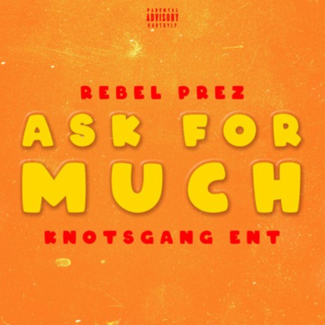 Ask for Much | Boomplay Music