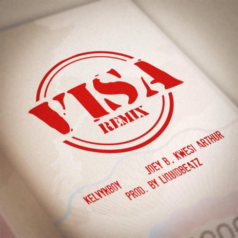 Visa (Remix) ft. Joey B & Kwesi Arthur