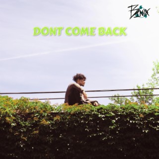 DON'T COME BACK