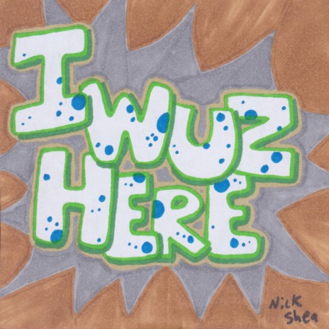 I Wuz Here | Boomplay Music