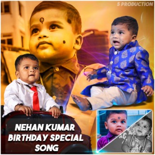 NEHAN KUMAR BIRTHDAY SPECIAL SONG