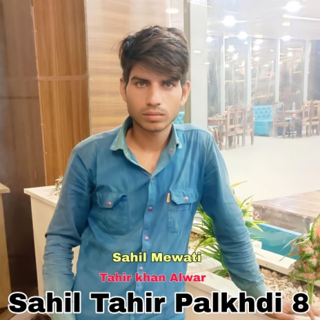 Sahil Tahir Palkhdi 8 | Boomplay Music